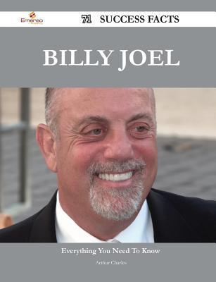 Billy Joel 71 Success Facts - Everything You Need to Know about Billy Joel