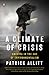 A Climate of Crisis: America in the Age of Environmentalism (Penguin History American Life)