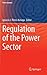Regulation of the Power Sector by Ignacio J. Pérez-Arriaga