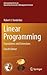 Linear Programming: Foundations and Extensions (International Series in Operations Research & Management Science (196))