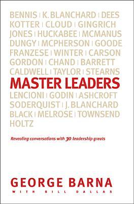 Master Leaders: Revealing Conversations with 30 Leadership Greats