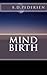 Mind Birth by B.D. Pedersen