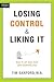 Losing Control and Liking I...