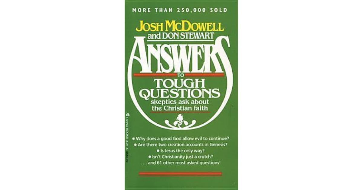 Answers to Tough Questions Skeptics Ask About the Christian Faith by Josh McDowell
