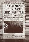 Studies of Cave Sediments: Physical and Chemical Records of Paleoclimate Studies of Cave Sediments: Physical and Chemical Records of Paleoclimate