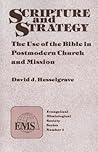 Scripture and Strategy: The Use of the Bible in Postmodern Church and Mission (Evangelical Missiological Society Series ; No. 1)