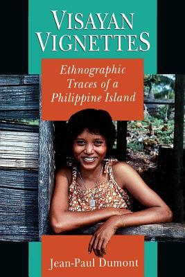 Visayan Vignettes: Ethnographic Traces of a Philippine Island (Morality and Society