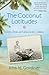 The Coconut Latitudes: Secrets, Storms, and Survival in the Caribbean
