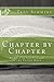 Chapter by Chapter: An Easy to Use Summary of the Entire Bible