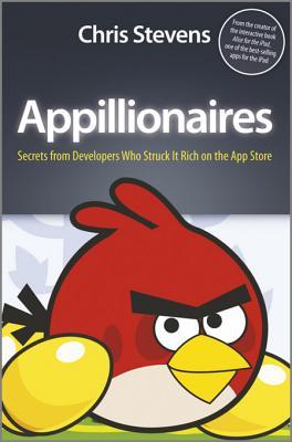 Appillionaires: Secrets from Developers Who Struck It Rich on the App Store (Kindle Edition)