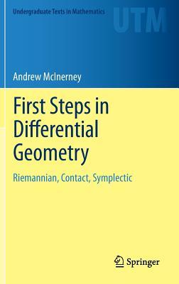 First Steps in Differential Geometry: Riemannian, Contact, Symplectic (Undergraduate Texts in Mathematics)
