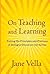 On Teaching and Learning: Putting the Principles and Practices of Dialogue Education Into Action