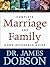 The Complete Marriage and Family Home Reference Guide by James C. Dobson