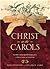 Christ in the Carols: Thirty-one devotionals for Christmas and Advent