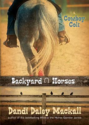 Cowboy Colt (Backyard Horses #2)