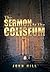 The Sermon at the Coliseum by John Hill