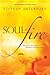 Soul on Fire: Discover Your Life's Passion And Purpose (Flashpoints)
