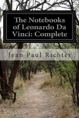 The Notebooks of Leonardo Da Vinci: Complete