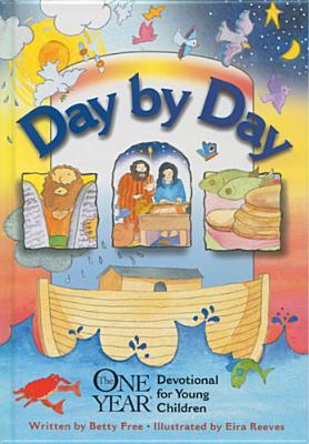 Day by Day: The One Year (R) Devotional for Young Children