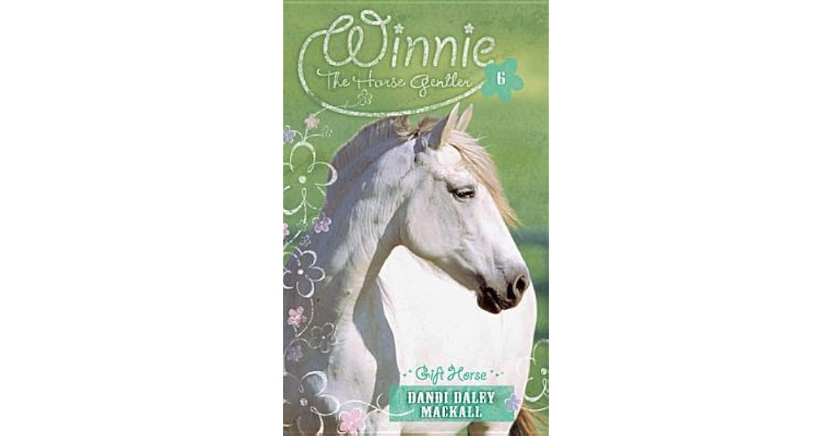 Gift Horse Winnie The Horse Gentler 6 By Dandi Daley Mackall