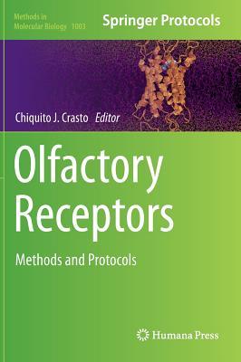 Olfactory Receptors: Methods and Protocols (Methods in Molecular Biology, 1003)