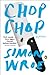 Chop Chop: A Novel