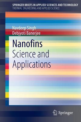 Nanofins: Science and Applications (SpringerBriefs in Applied Sciences and Technology)
