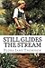 Still Glides the Stream