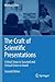 The Craft of Scientific Presentations by Michael Alley