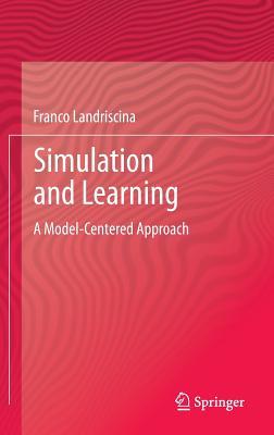 Simulation and Learning: A Model-Centered Approach (Hardcover)