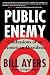 Public Enemy: Confessions of an American Dissident