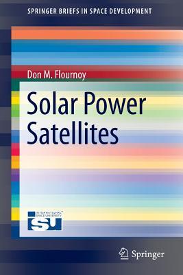 Solar Power Satellites (SpringerBriefs in Space Development)