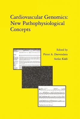 Cardiovascular Genomics: New Pathophysiological Concepts: Proceedings of the 2001 European Science Foundation Workshop in Maastricht (Developments in Cardiovascular Medicine)
