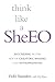 Think like a SheEO: Succeeding in the Age of Creators, Makers and Entrepreneurs