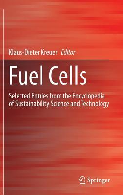 Fuel Cells: Selected Entries from the Encyclopedia of Sustainability Science and Technology (Hardcover)