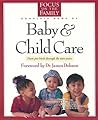 The Focus on the Family Complete Book of Baby and Child Care