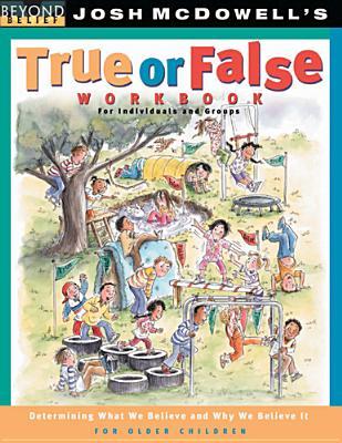True or False: Determining What We Believe and Why We Believe It (Beyond Belief Campaign)