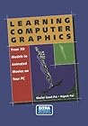 Learning Computer Graphics: From 3D Models to Animated Movies on Your PC
