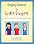 Singing Lessons for Little Singers: A 3-in-1 Voice, Ear-Training and Sight-Singing Method for Children