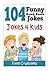 104 Funny Knock Knock Jokes 4 kids: (Joke Book for Kids) (Series 1)
