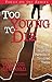 Too Young to Die by Gordon McLean Too Young to Die by Gordon McLean