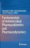 Fundamentals of Antimicrobial Pharmacokinetics and Pharmacodynamics