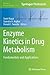 Enzyme Kinetics in Drug Metabolism: Fundamentals and Applications (Methods in Molecular Biology, 1113)
