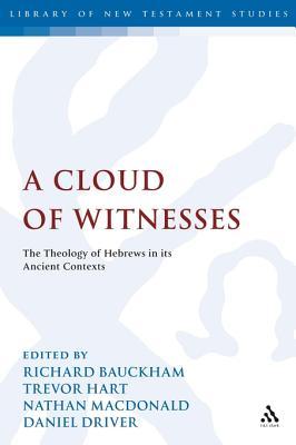 A Cloud of Witnesses: The Theology of Hebrews in Its Ancient Contexts (Kindle Edition)