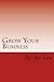 Grow Your Business by Joe Leo