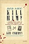 Did She Kill Him? by Kate Colquhoun