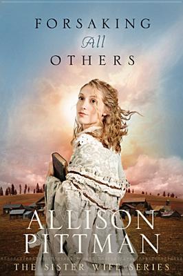 Forsaking All Others (Sister Wife #2)