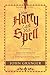 How Harry Cast His Spell: T...