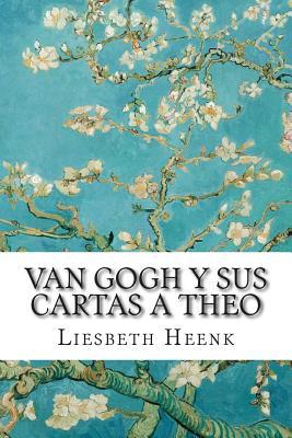 Van Gogh y sus Cartas a Theo: Más allá de la Leyenda (Misterios De Van Gogh)