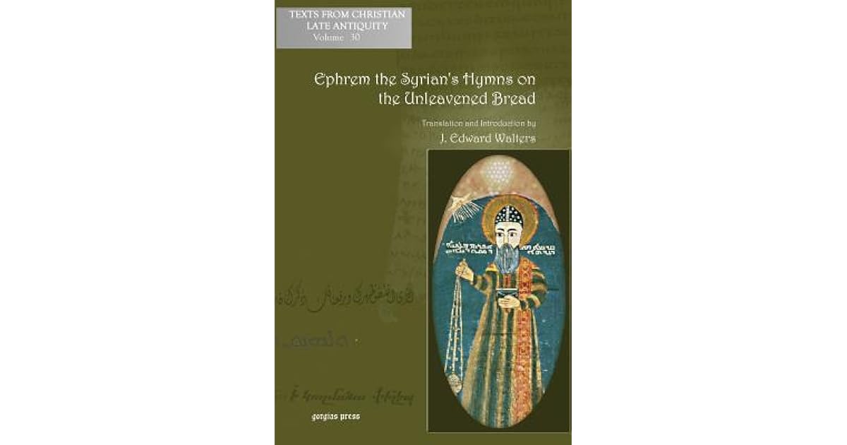 Hymns On The Unleavened Bread By Ephrem The Syrian